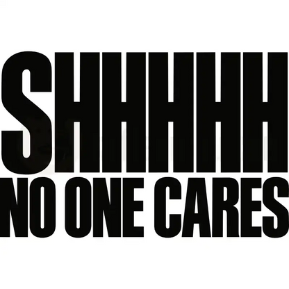 Design Vorschau SHHHHH NO ONE CARES