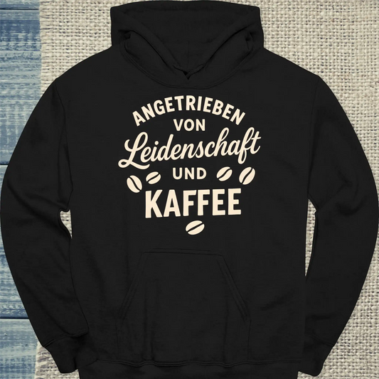 Hoodie - Angetrieben von Leidenschaft und Kaffee - Unisex - Kaffee Schwarz