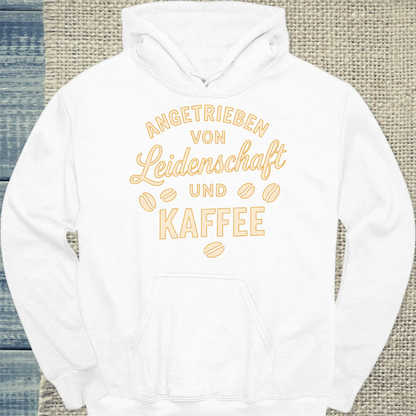 Hoodie - Angetrieben von Leidenschaft und Kaffee - Unisex - Kaffee Weiß