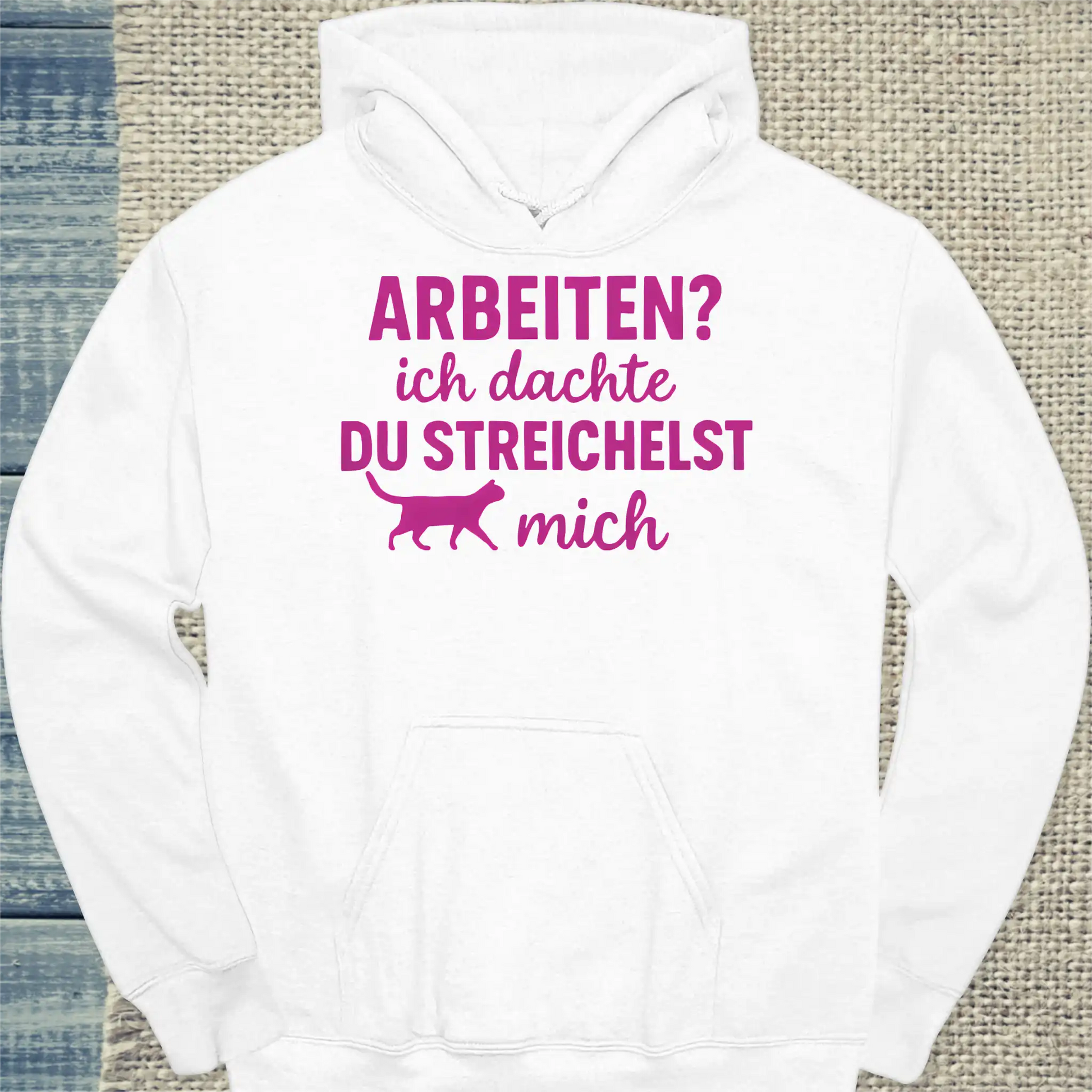 Hoodie - Arbeiten? Ich dachte du streichelst mich - Unisex - Katze Weiß