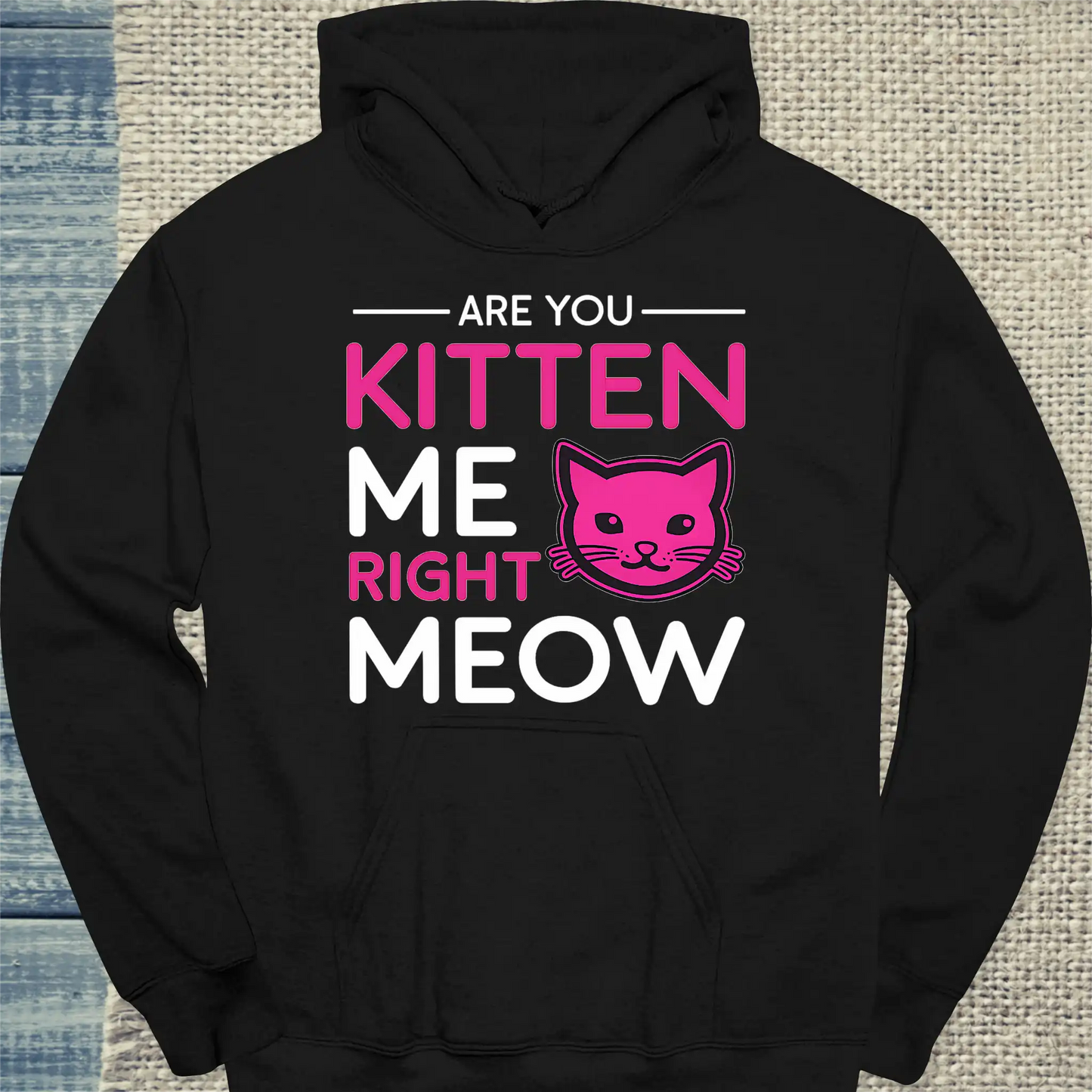 Hoodie - Are you kitten me right meow - Unisex - Katze Schwarz
