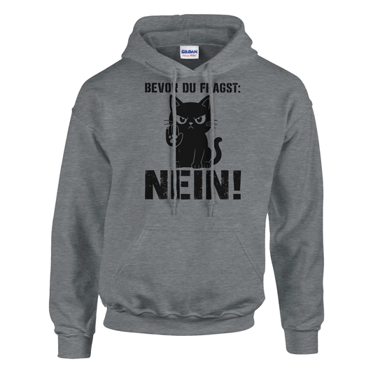 Hoodie - Bevor du fragst: NEIN! - Unisex - Katze Grau