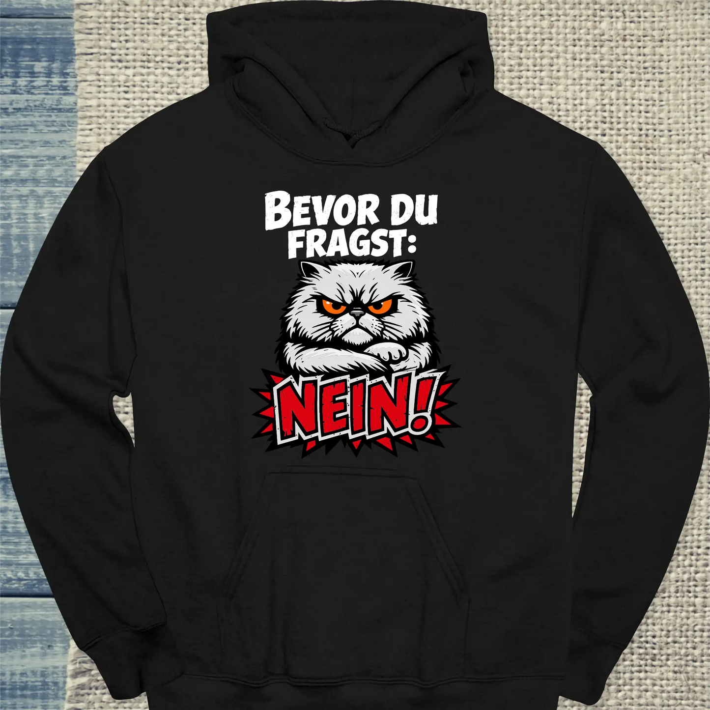 Hoodie - Bevor du fragst, NEIN - Unisex - Katze Schwarz