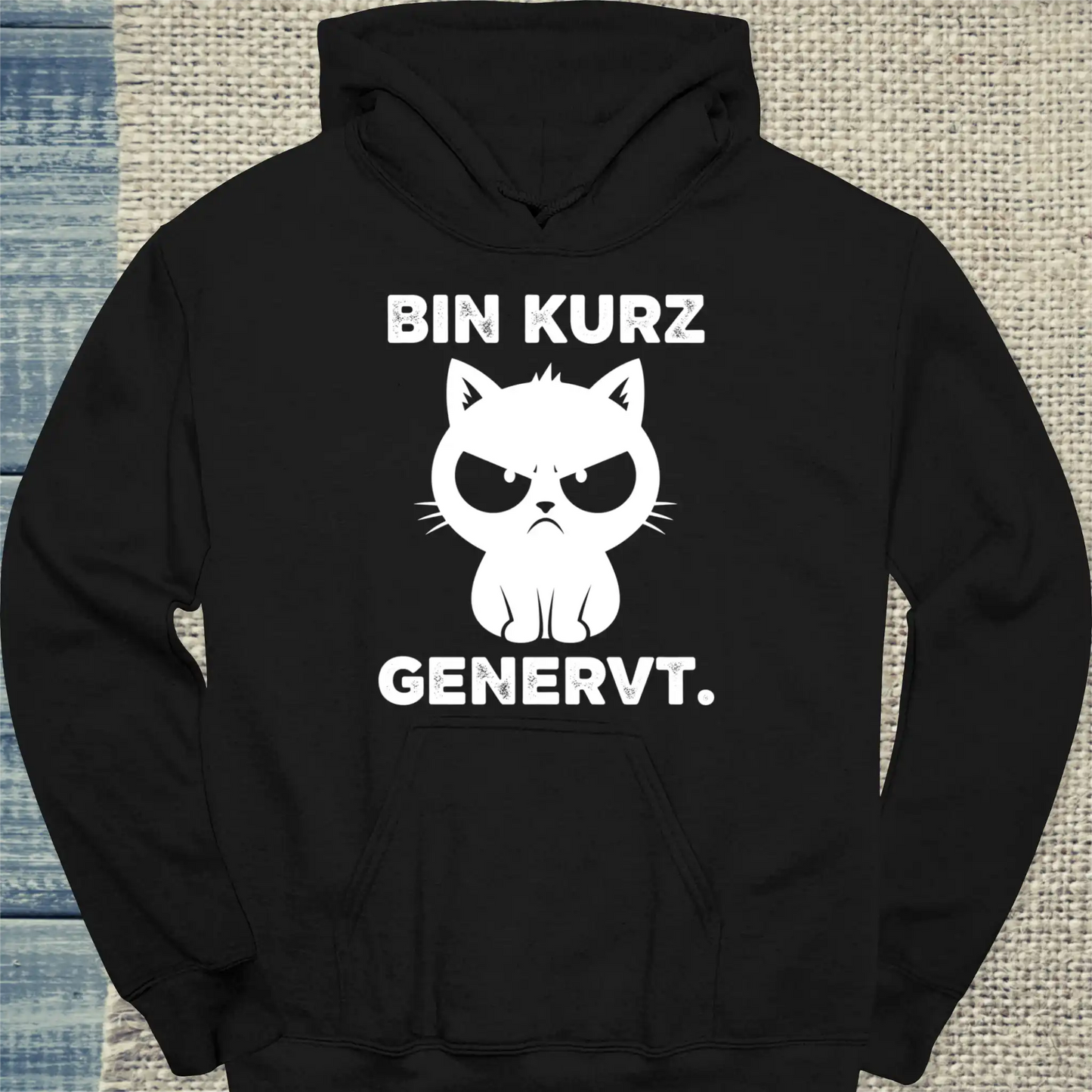Hoodie - Bin kurz genervt - Unisex - Katze Schwarz
