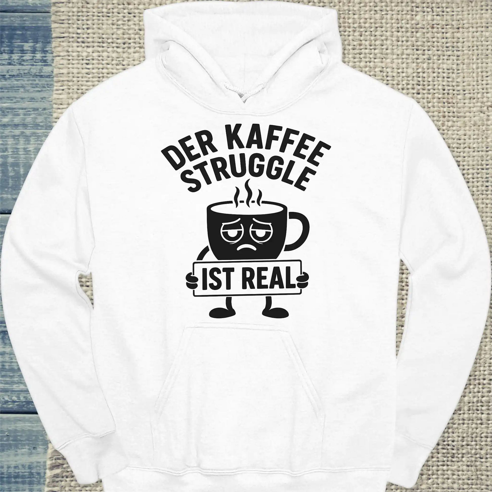 Hoodie - Der Kaffee Struggle ist real - Unisex - Kaffee Weiß