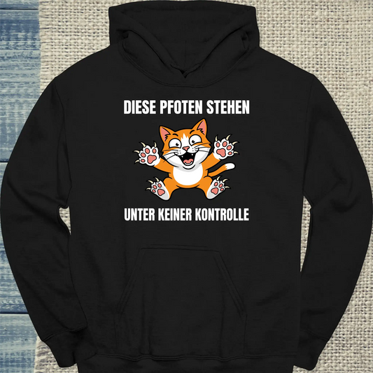 Hoodie - Diese Pfoten stehen unter keiner Kontrolle - Unisex - Katze Schwarz