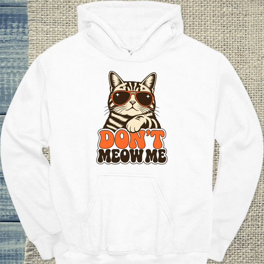 Hoodie - Don’t meow me - Unisex - Katze Weiß