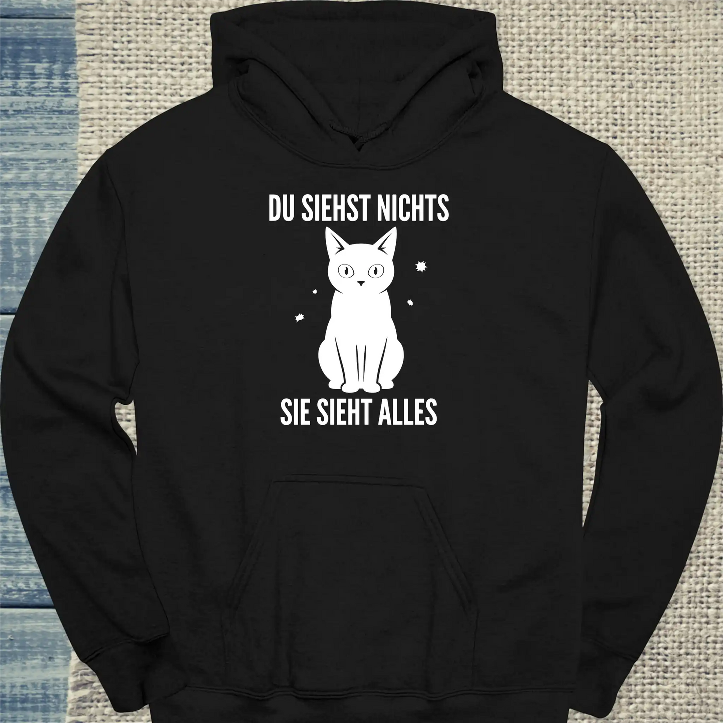 Hoodie - Du siehst nichts. Sie sieht alles. - Unisex - Katze Schwarz