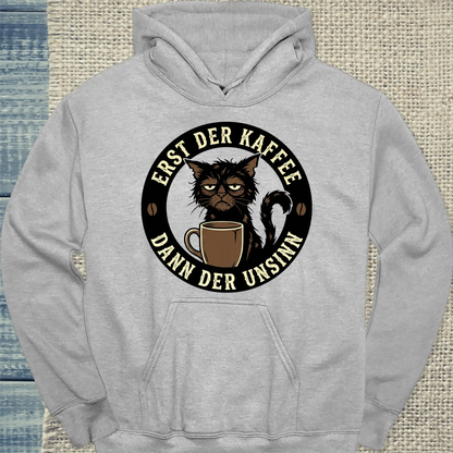 Hoodie - Erst Kaffee - Dann der Unsinn - Unisex - Katze & Kaffee Grau