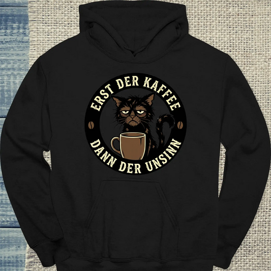 Hoodie - Erst Kaffee - Dann der Unsinn - Unisex - Katze & Kaffee Schwarz