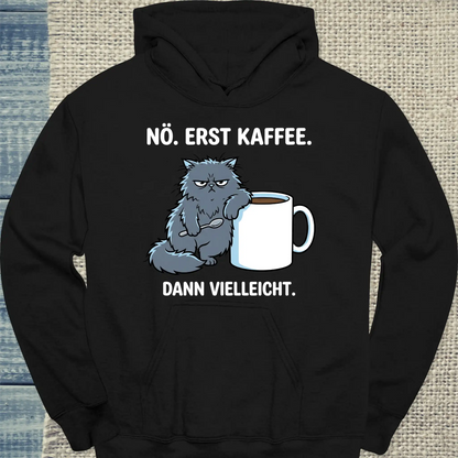 Hoodie - Erst Kaffee, dann vielleicht - Unisex - Katze & Kaffee Schwarz
