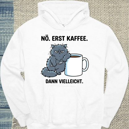 Hoodie - Erst Kaffee, dann vielleicht - Unisex - Katze & Kaffee Weiß