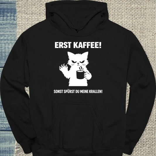 Hoodie - Erst Kaffee - Unisex - Katze & Kaffee Schwarz