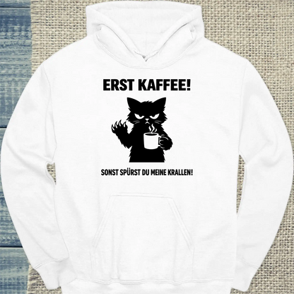 Hoodie - Erst Kaffee - Unisex - Katze & Kaffee Weiß