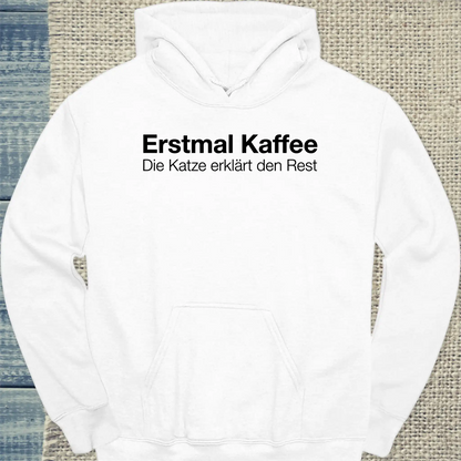 Hoodie - Erstmal Kaffee - Unisex - Katze & Kaffee Weiß