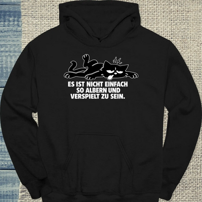 Hoodie - Es ist nicht einfach, so albern und verspielt zu sein - Unisex - Katze Schwarz