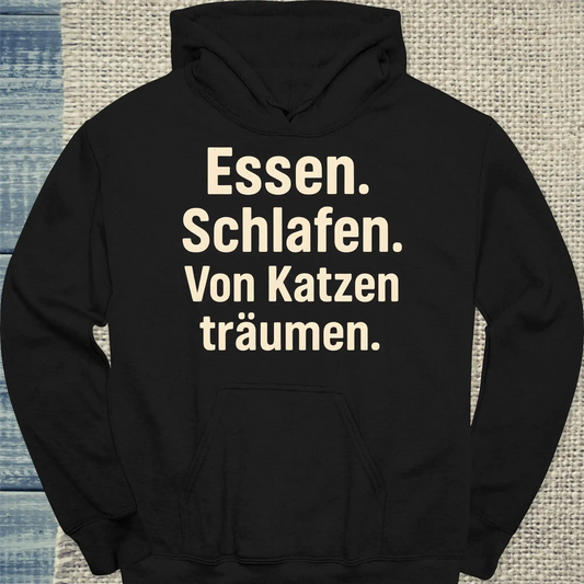 Hoodie - Essen. Schlafen. Von Katzen träumen. - Unisex - Katze Schwarz