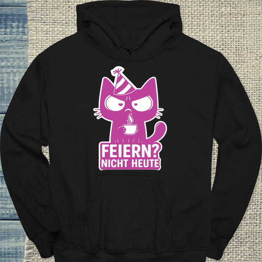Hoodie - Feiern? Nicht Heute - Unisex - Katze, Nicht Heute Schwarz