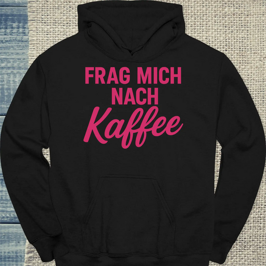 Hoodie - Frag mich nach Kaffee - Unisex - Kaffee Schwarz