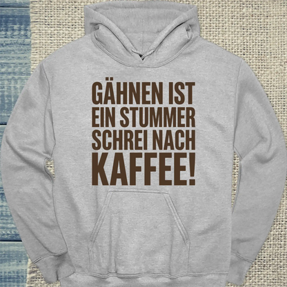 Hoodie - Gähnen ist ein stummer Schrei nach Kaffee! - Unisex - Kaffee Grau