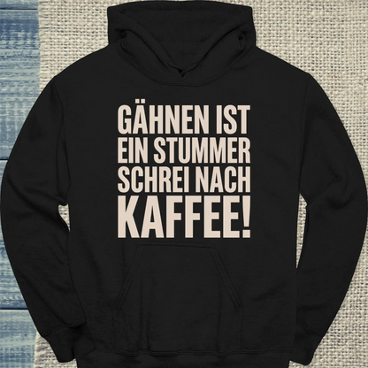 Hoodie - Gähnen ist ein stummer Schrei nach Kaffee! - Unisex - Kaffee Schwarz