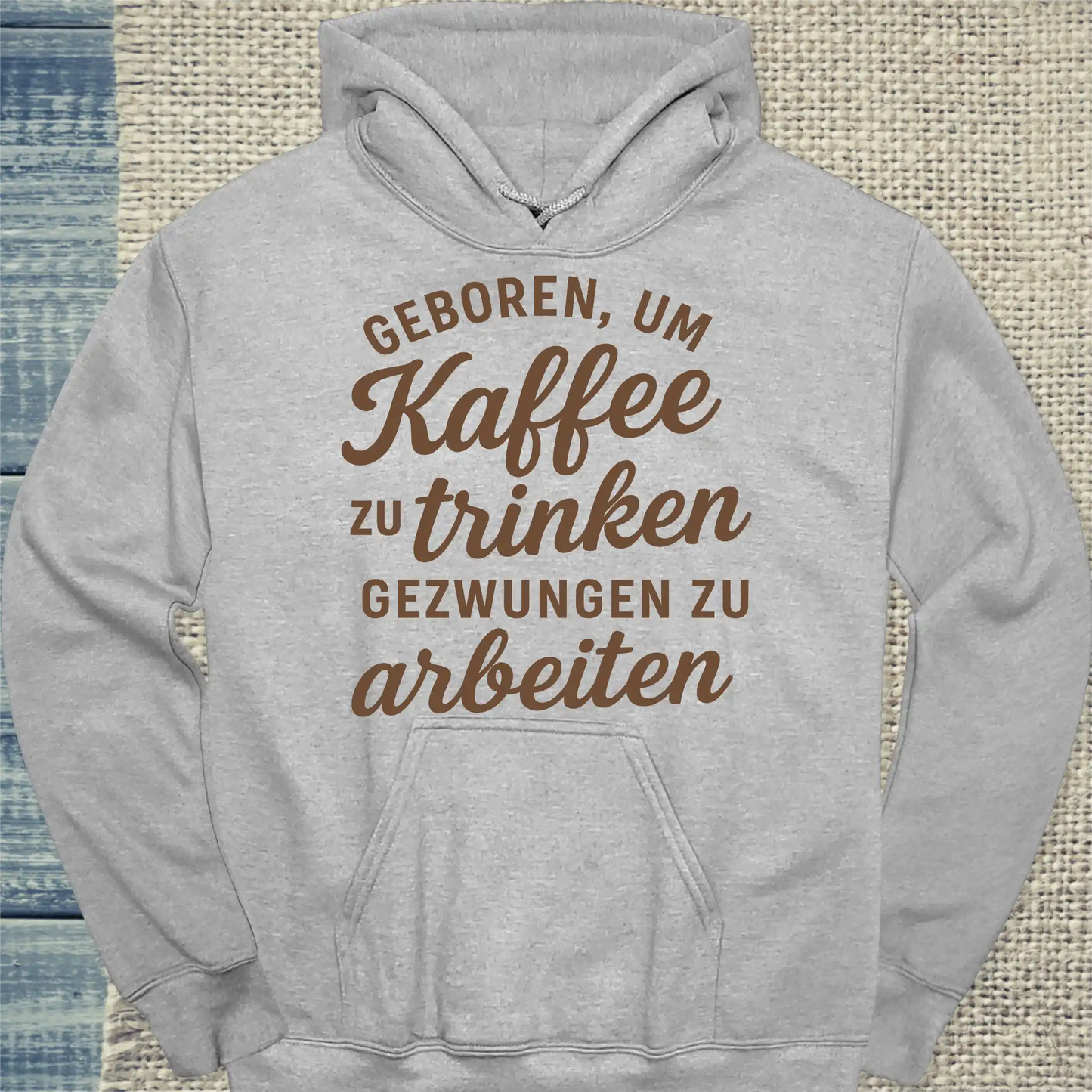 Hoodie - Geboren, um Kaffee zu trinken, gezwungen zu arbeiten - Unisex - Kaffee Grau