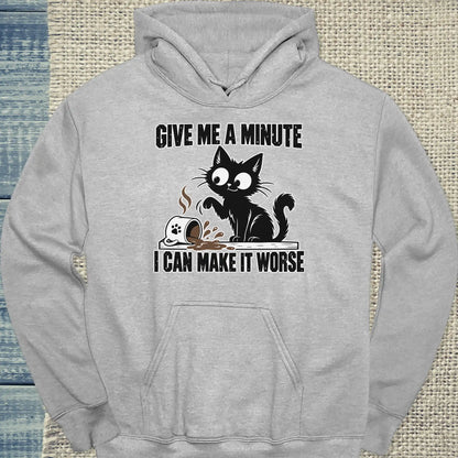 Hoodie - Give me a minute I can make it worse - Unisex - Katze Grau