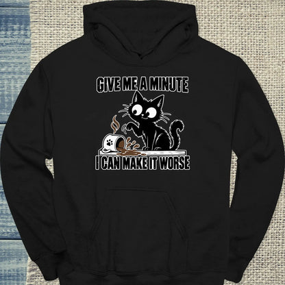 Hoodie - Give me a minute I can make it worse - Unisex - Katze Schwarz