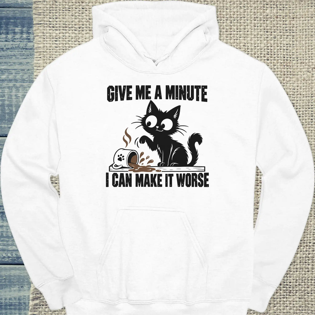 Hoodie - Give me a minute I can make it worse - Unisex - Katze Weiß