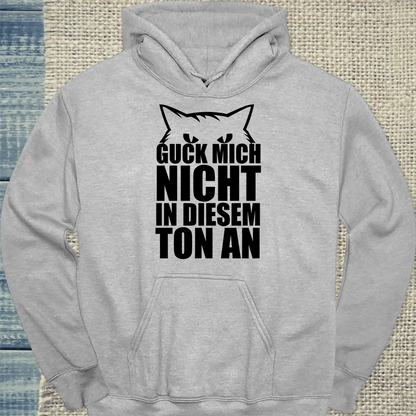 Hoodie - Guck mich nicht in diesem Ton an - Minimal - Unisex - Katze Grau