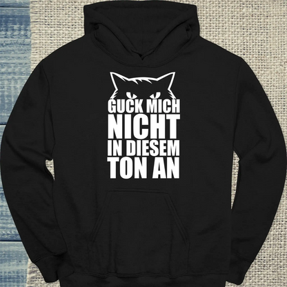Hoodie - Guck mich nicht in diesem Ton an - Minimal - Unisex - Katze Schwarz