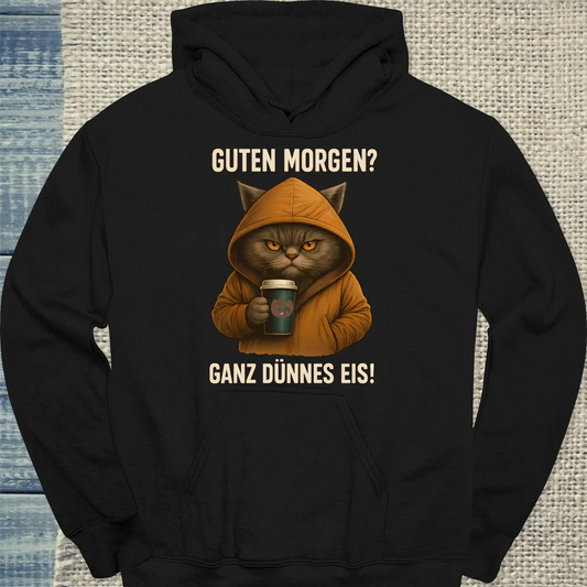 Hoodie - Guten Morgen? Ganz dünnes Eis! - Unisex - Katze, Kaffee Schwarz