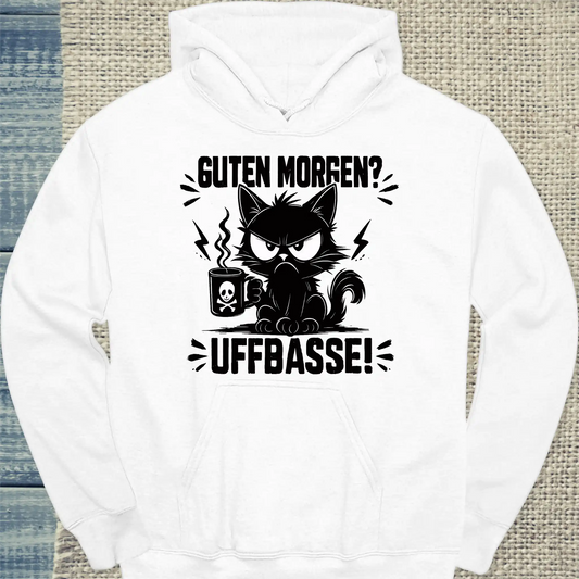 Hoodie - Guten Morgen? Uffbasse! - Unisex - Katze Weiß