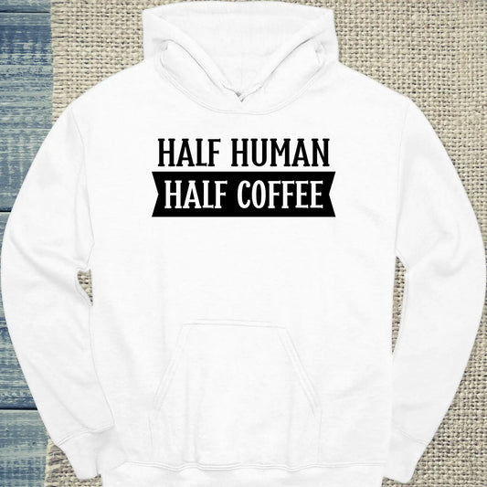 Hoodie - Half Human - Half Coffee - Unisex - Kaffee Weiß
