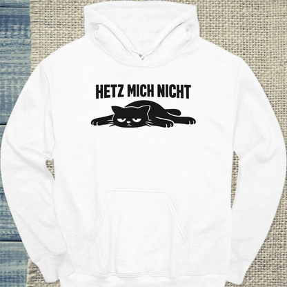 Hoodie - Hetz mich nicht - Unisex - Katze Weiß