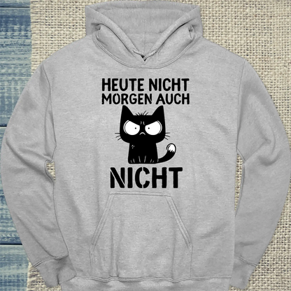 Hoodie - Heute nicht. Morgen auch nicht - Unisex - Katze Grau