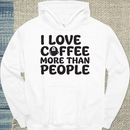Hoodie - I love Coffee more than People - Unisex - Kaffee Weiß