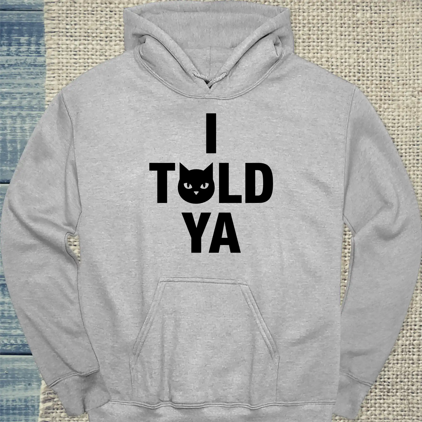 Hoodie - I Told Ya - Unisex - Katze Grau