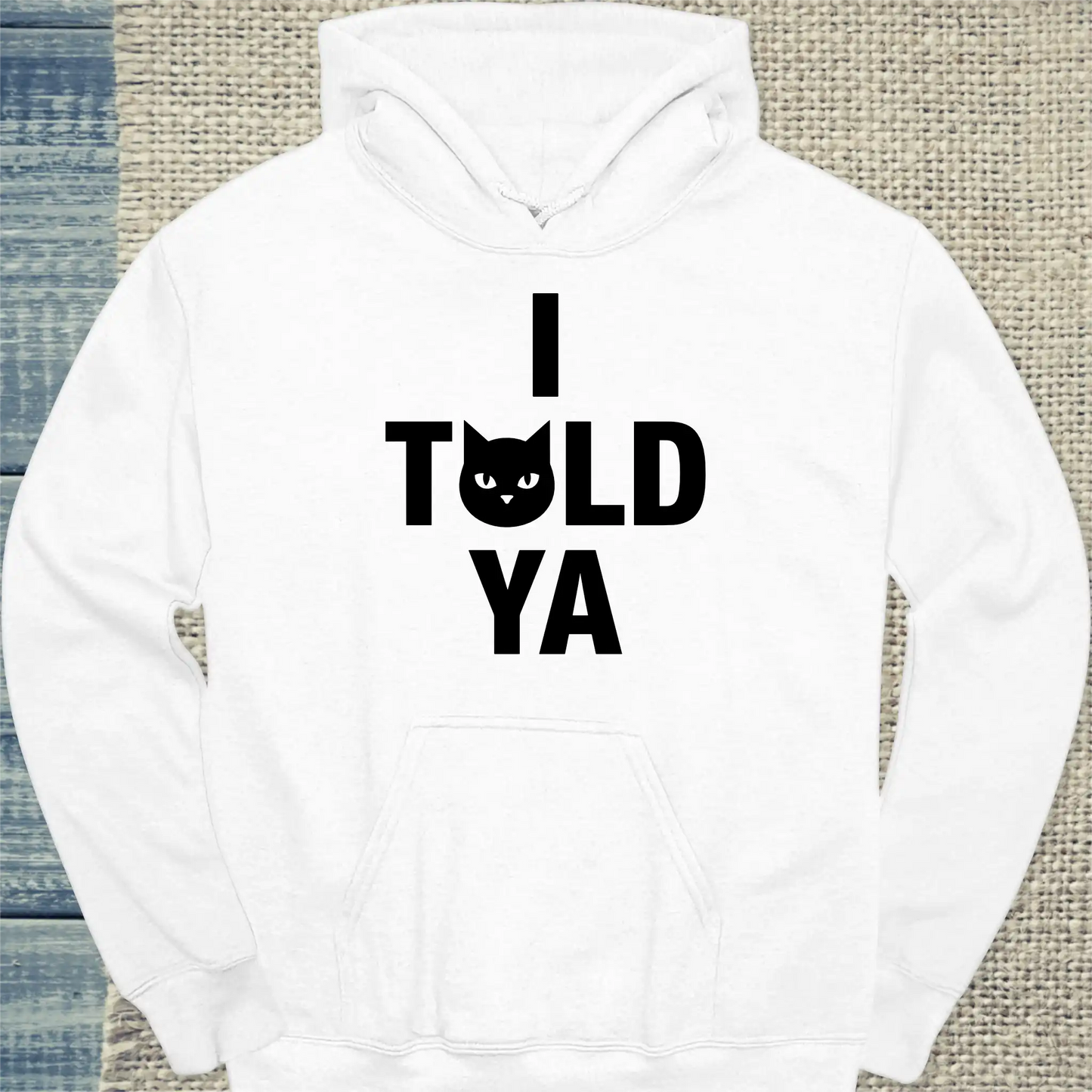 Hoodie - I Told Ya - Unisex - Katze Weiß