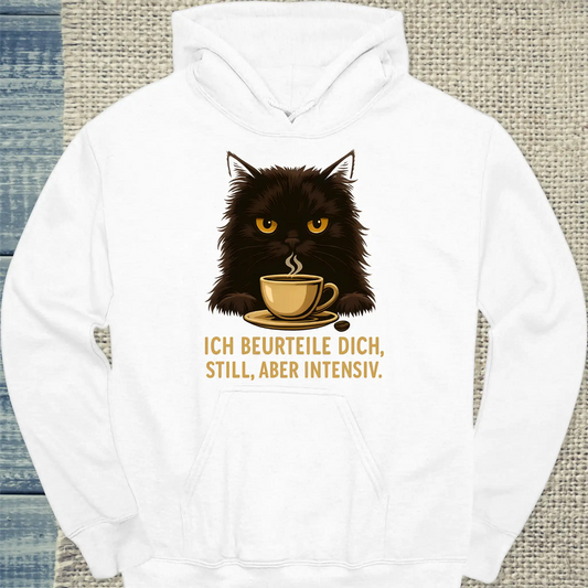 Hoodie - Ich beurteile dich. Still, aber intensiv. - Unisex - Katze, Kaffee Weiß