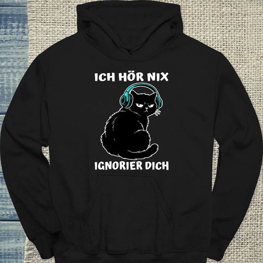 Hoodie - Ich hör nix. Ignorier dich - Unisex - Katze Schwarz