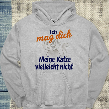 Hoodie - Ich mag dich. Meine Katze vielleicht nicht - Unisex - Katze Grau