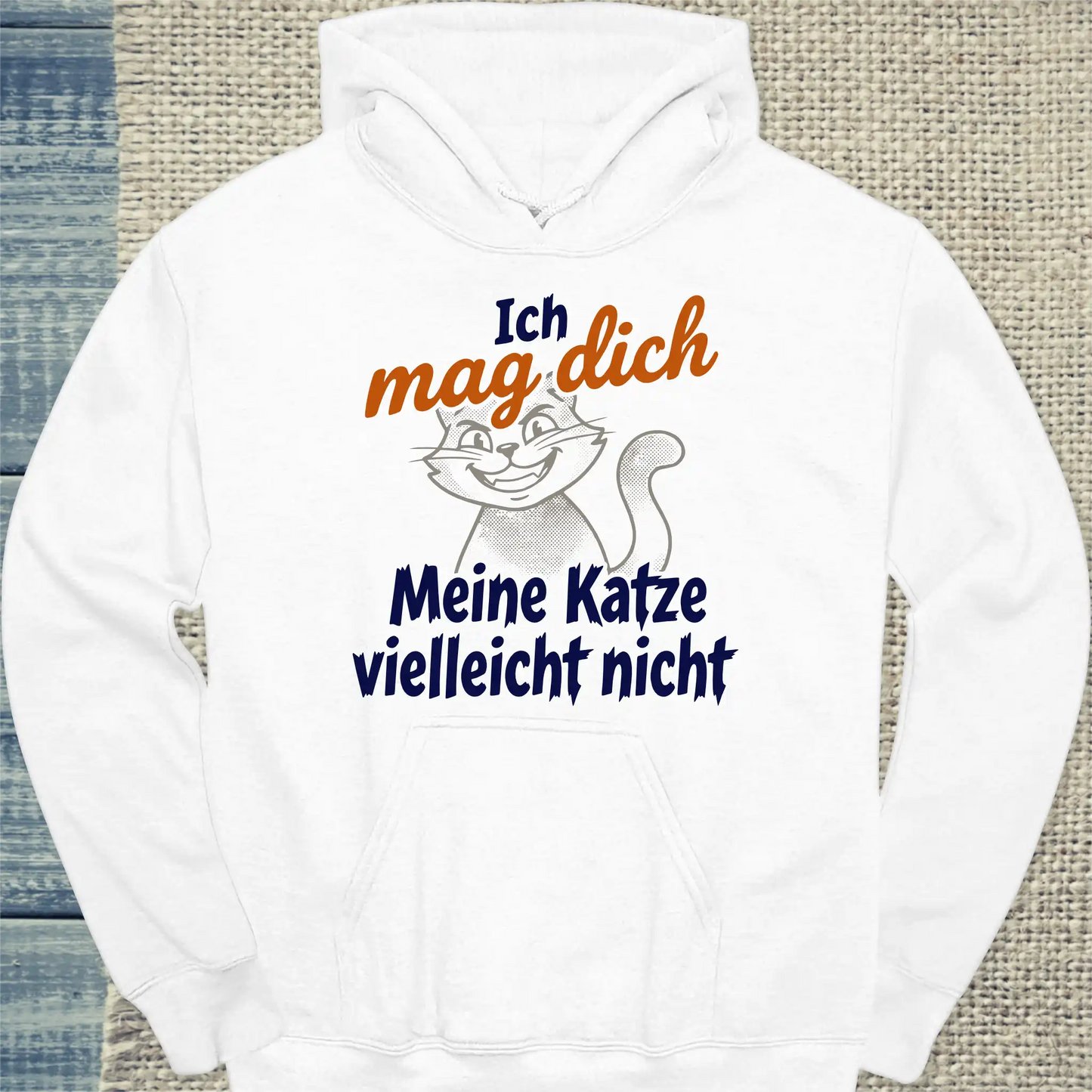Hoodie - Ich mag dich. Meine Katze vielleicht nicht - Unisex - Katze Weiß