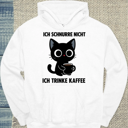 Hoodie - Ich schnurre nicht, ich trinke Kaffee - Unisex - Katze & Kaffee Weiß