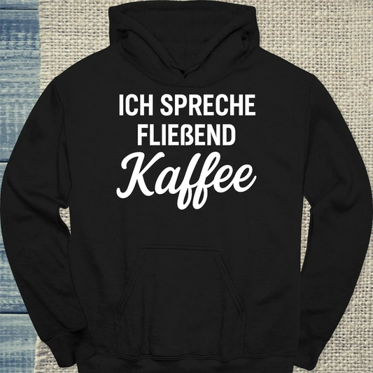 Hoodie - Ich spreche fließend Kaffee - Unisex - Kaffee Schwarz
