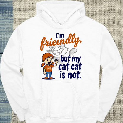 Hoodie - I'm friendly, but my cat ist not - Unisex - Katze Weiß