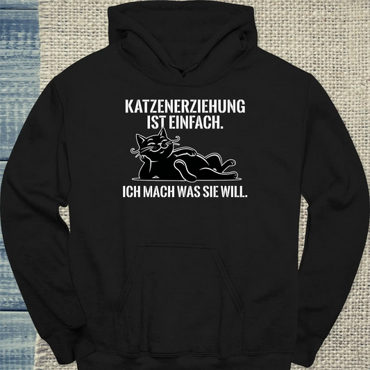 Hoodie - KATZENERZIEHUNG IST EINFACH - Unisex - Katze Schwarz