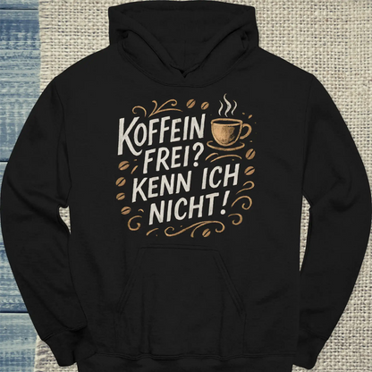 Hoodie - Koffeinfrei? Kenn ich nicht! Kreide - Unisex - Kaffee Schwarz