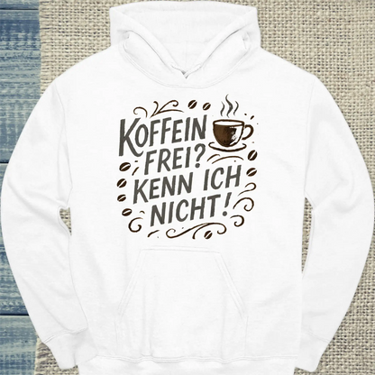 Hoodie - Koffeinfrei? Kenn ich nicht! Kreide - Unisex - Kaffee Weiß