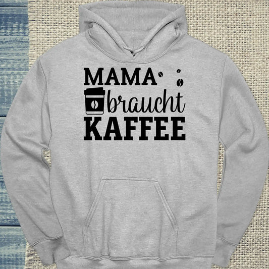 Hoodie - Mama braucht Kaffee - Unisex - Kaffee Grau